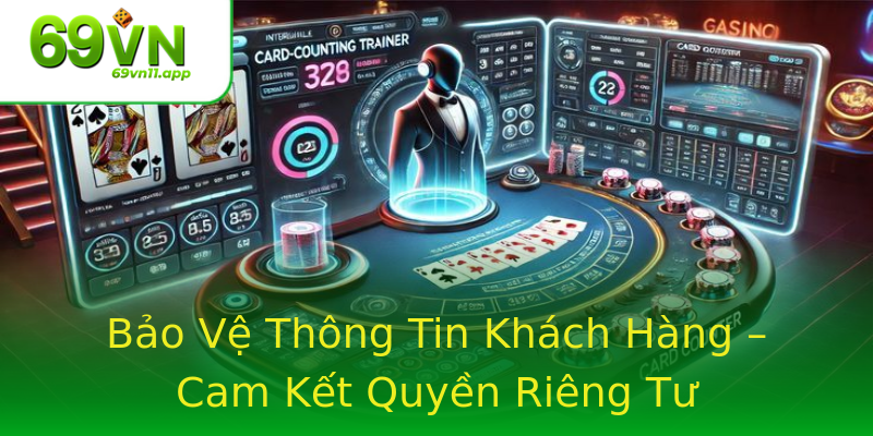 Bảo Vệ Thông Tin Khách Hàng – Cam Kết Quyền Riêng Tư