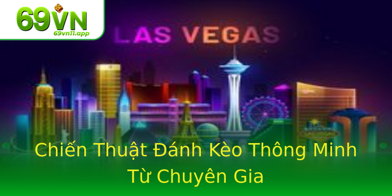Chiến Thuật Đánh Kèo Thông Minh Từ Chuyên Gia