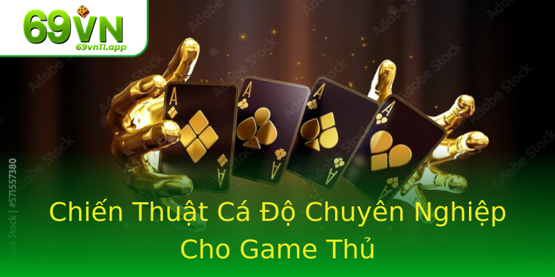 Chiến Thuật Cá Độ Chuyên Nghiệp Cho Game Thủ