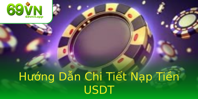 Hướng Dẫn Chi Tiết Nạp Tiền USDT