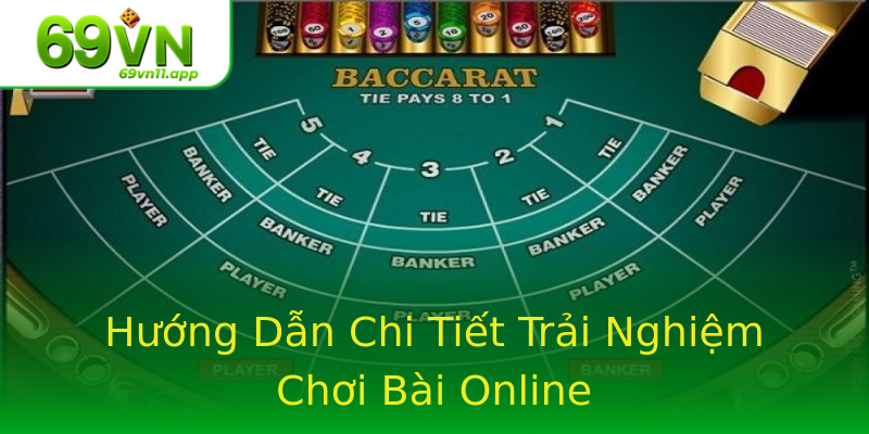 Hướng Dẫn Chi Tiết Trải Nghiệm Chơi Bài Online