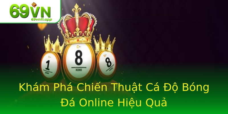 Khám Phá Chiến Thuật Cá Độ Bóng Đá Online Hiệu Quả