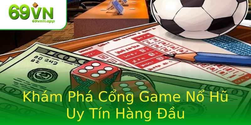 Khám Phá Cổng Game Nổ Hũ Uy Tín Hàng Đầu Khám Phá Cổng Game Nổ Hũ Uy Tín Hàng Đầu