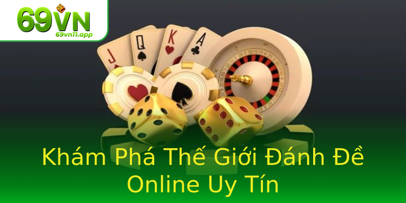 Khám Phá Thế Giới Đánh Đề Online Uy Tín