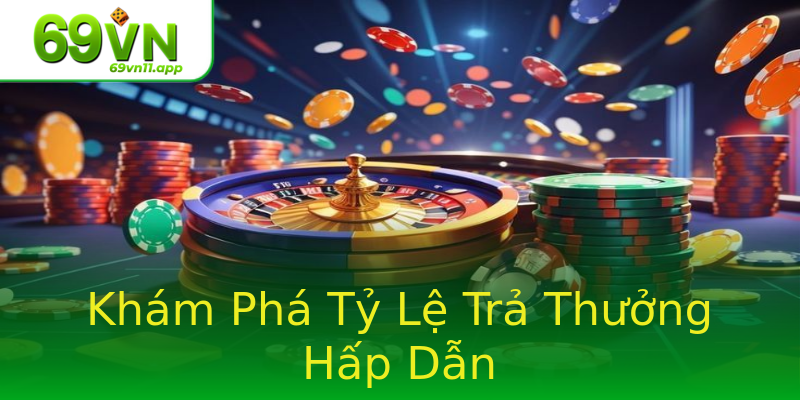 Khám Phá Tỷ Lệ Trả Thưởng Hấp Dẫn