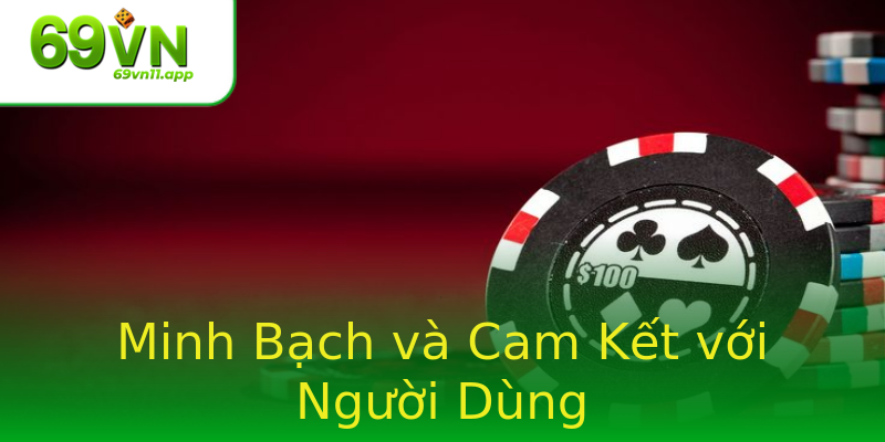 Minh Bạch và Cam Kết với Người Dùng