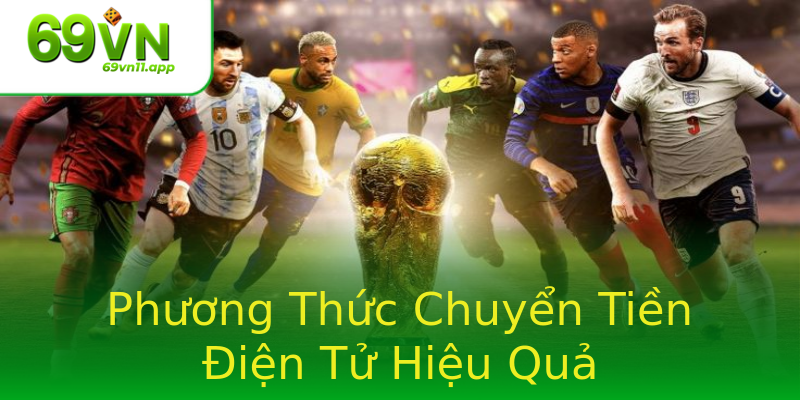 Phương Thức Chuyển Tiền Điện Tử Hiệu Quả