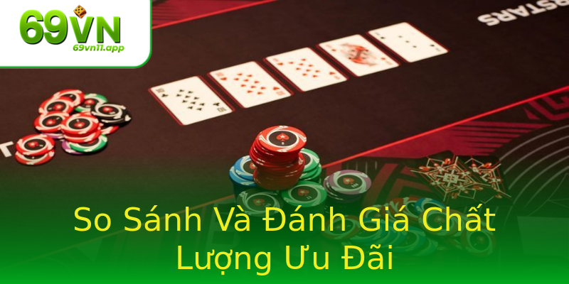 So Sánh Và Đánh Giá Chất Lượng Ưu Đãi