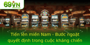 Tien Len Mien Nam Buoc Ngoat Quyet Inh Trong Cuoc Khang Chien Chong My 1