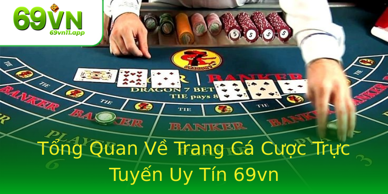 Tổng Quan Về Trang Cá Cược Trực Tuyến Uy Tín 69vn Tổng Quan Về Trang Cá Cược Trực Tuyến Uy Tín 69vn